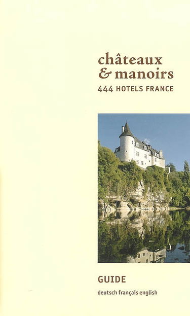 Châteaux et manoirs : 444 hôtels France