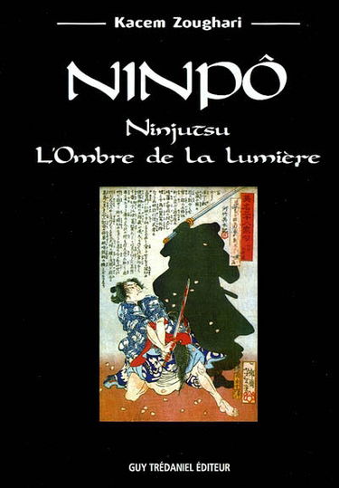 Ninpô : ninjutsu, l'ombre de la lumière
