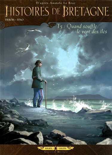 Histoires de Bretagne. Vol. 5. Quand souffle le vent des îles
