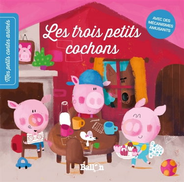 Couverture de Les trois petits cochons : mes petits contes animés