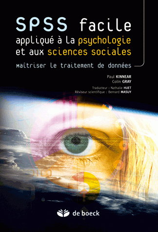 SPSS facile : appliqué à la psychologie et aux sciences sociales : maîtriser le traitement de données
