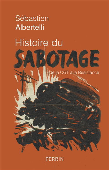 Histoire du sabotage : de la CGT à la Résistance