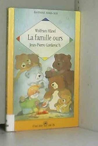 La famille ours : l'histoire d'un pêcheur solitaire et grognon qui apprend la vie de famille