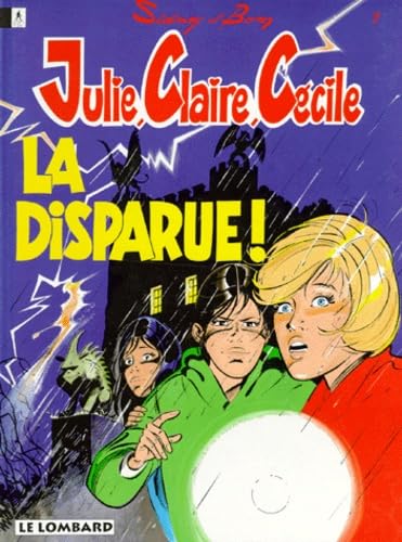 Julie, Claire, Cécile. Vol. 7. La disparue