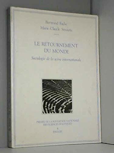Le Retournement du monde : sociologie de la scène internationale