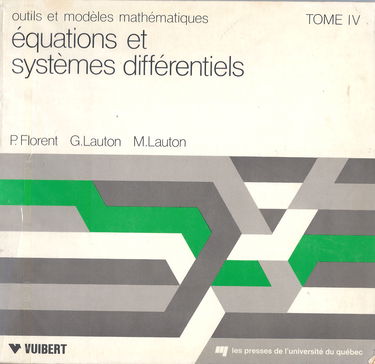 Outils et modèles mathématiques. Vol. 4. Equations et systèmes differentiels