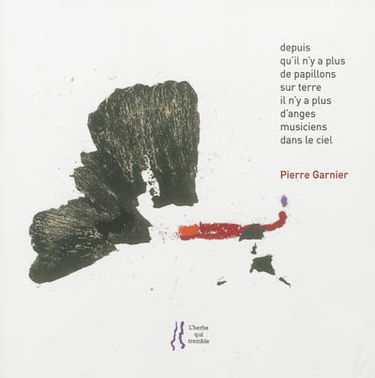 Depuis qu'il n'y a plus de papillons sur terre, il n'y a plus d'anges musiciens dans le ciel