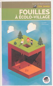 L'Eden, en mieux !. Fouilles à Ecolo-village