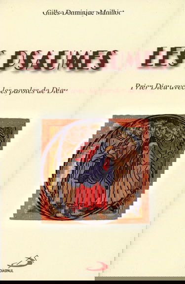 PSAUMES (LES): PRIER DIEU AVEC LES PAROLES DE DIEU