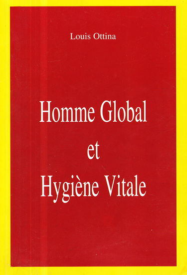 Homme global et hygiène vitale ou La totalité en naturopathie