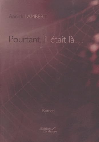 Pourtant, il était là...