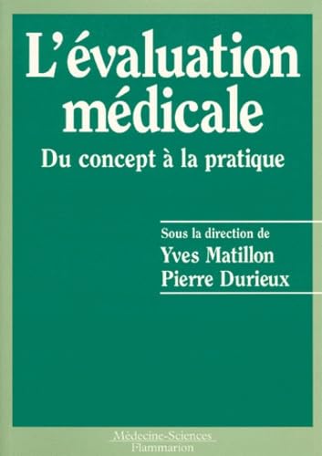 L'Evaluation Medicale. Du Concept A La Pratique