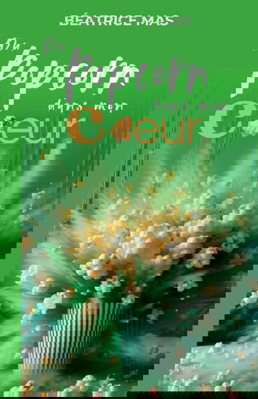 Du Popcorn dans mon Coeur: Une romance au bureau entre une écologiste et un PDG cynique. Leur point commun ? le refus de l'amour