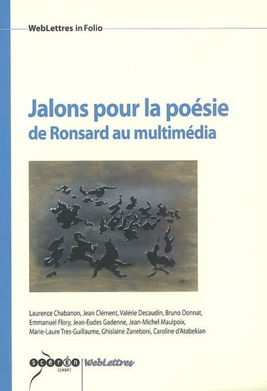 Jalons pour la poésie : de Ronsard au multimédia