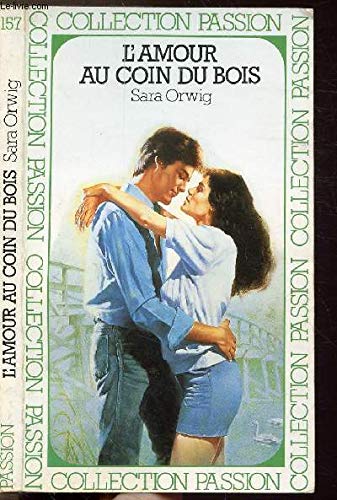 L'Amour au coin du bois (Collection Passion)