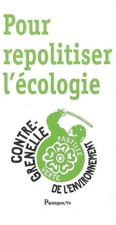 Pour repolitiser l'écologie : contre-Grenelle de l'environnement