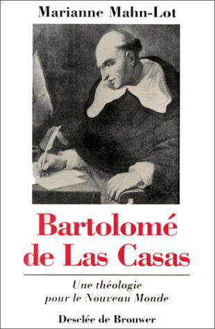 Bartolomé de Las Casas : une théologie pour le Nouveau Monde