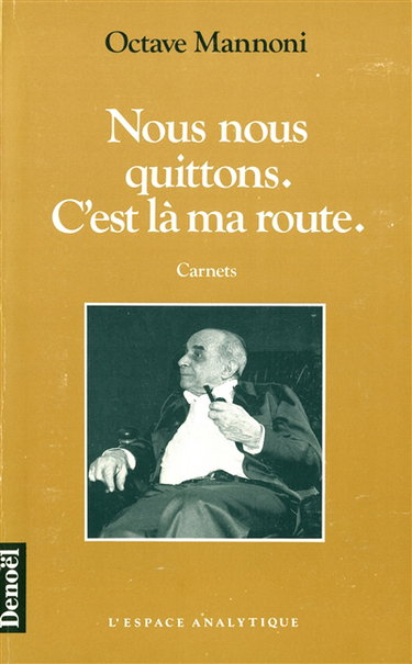 Nous nous quittons, c'est là ma route : carnets