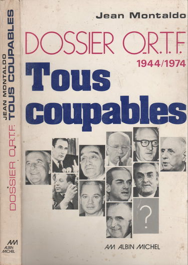 Dossier ORTF : tous coupables, 1944-1974