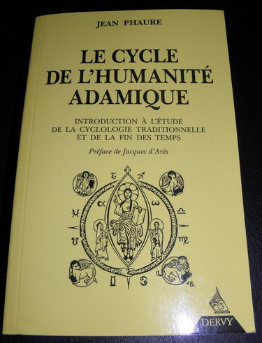 Le Cycle de l'humanité adamique : introduction à l'étude de la cyclologie traditionnelle et de la fin des temps