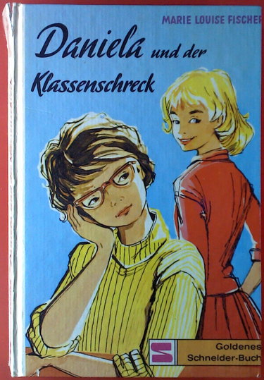 Couverture de Daniela und der Klassenschreck par Marie Louise Fischer