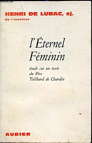 L'éternel féminin : Étude sur un texte du Père Teilhard de Chardin