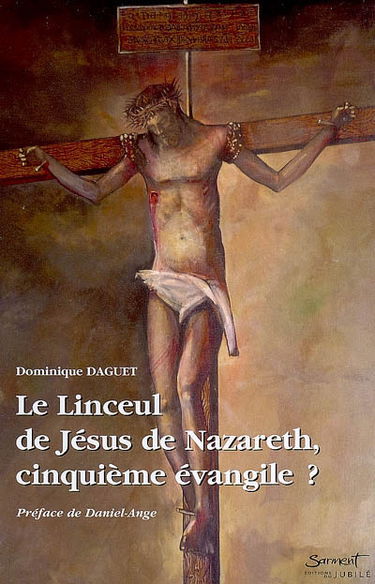 Le linceul de Jésus de Nazareth, cinquième Evangile ?