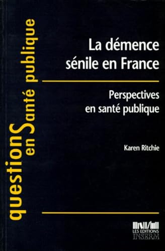 La démence sénile en France : perspectives en santé publique