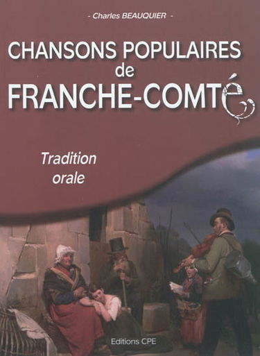 Chansons populaires recueillies en Franche-Comté : tradition orale
