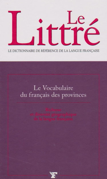 Couverture de Le Littré - Le Vocabulaire du français des provinces par Collectif
