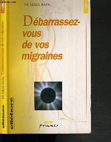 Débarrassez- vous de vos migraines