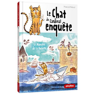 Le chat du cardinal enquête. Vol. 3. Le monstre de La Rochelle
