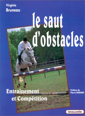Le saut d'obstacles : entraînement et compétition