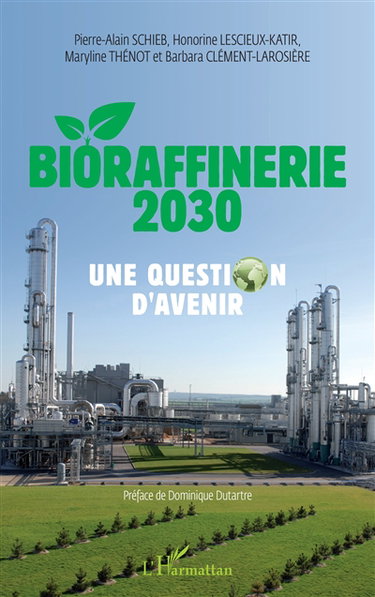 Bioraffinerie 2030 : une question d'avenir