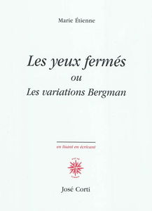 Les yeux fermés ou Les variations Bergman