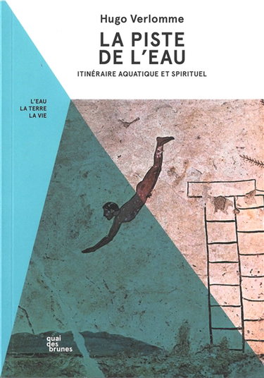Couverture de La piste de l'eau : itinéraire aquatique et spirituel : l'eau, la terre, la vie par Hugo Verlomme