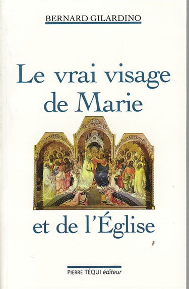 Le vrai visage de Marie et de l'Eglise