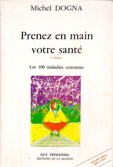 Prenez en main votre santé: 100 maladies courantes