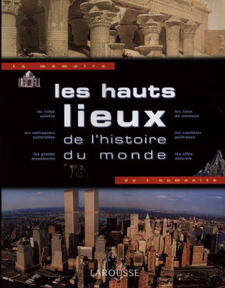 Les hauts lieux de l'histoire du monde
