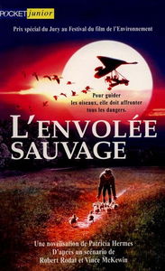 L'envolée sauvage : d'après un scénario de Robert Rodat et Vince McKewin