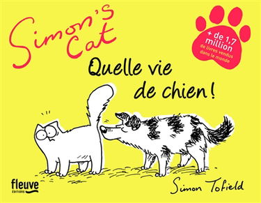Simon's cat : quelle vie de chien !