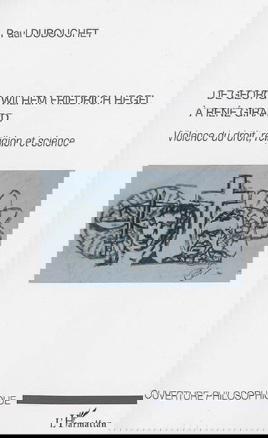 De Georg Wilhem Friedrich Hegel à René Girard : violence du droit, religion et science