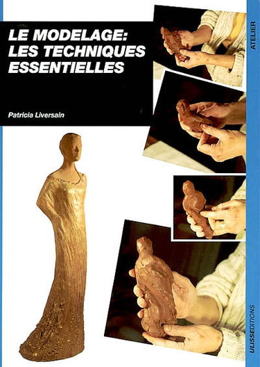 Le modelage, les techniques essentielles