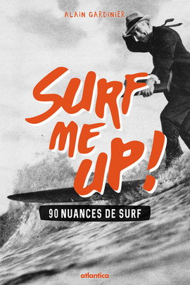 Couverture de Surf me up ! : 90 nuances de surf