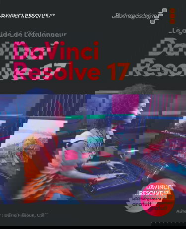 Le guide de l’étalonneur DaVinci Resolve 17