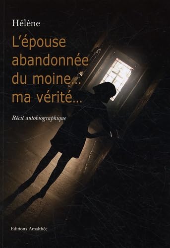 L'épouse abandonnée du moine...ma vérité...