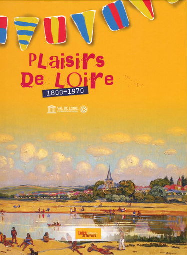 Plaisirs de Loire (1800-1970)