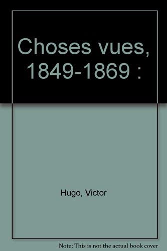 Choses vues. Vol. 3. 1849-1869