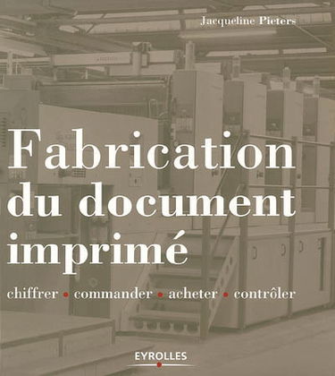 Fabrication du document imprimé : chiffrer, commander, acheter, contrôler