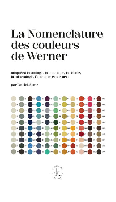 Couverture de La nomenclature des couleurs de Werner : adapté à la zoologie, la botanique, la chimie, la minéralogie, l'anatomie et aux arts